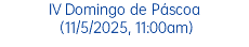 V Domingo da Quaresma (26/3/2023, 11:00am)