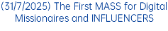 (31/7/2025) The First MASS for Digital Missionaires and INFLUENCERS