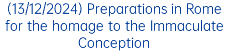 (13/12/2024) Preparations in Rome for the homage to the Immaculate Conception