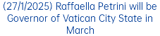 (27/1/2025) Raffaella Petrini will be Governor of Vatican City State in March