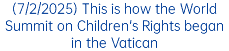 (7/2/2025) This is how the World Summit on Children's Rights began in the Vatican