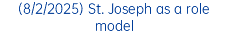 (8/2/2025) St. Joseph as a role model