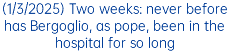 (1/3/2025) Two weeks: never before has Bergoglio, as pope, been in the hospital for so long