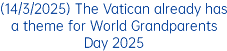 (14/3/2025) The Vatican already has a theme for World Grandparents Day 2025