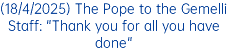 (18/4/2025) The Pope to the Gemelli Staff: "Thank you for all you have done"