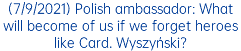 (7/9/2021) Polish ambassador: What will become of us if we forget heroes like Card. Wyszyński?