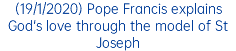 (19/1/2020) Pope Francis explains God's love through the model of St Joseph