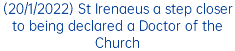 (20/1/2022) St Irenaeus a step closer to being declared a Doctor of the Church