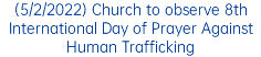 (5/2/2022) Church to observe 8th International Day of Prayer Against Human Trafficking