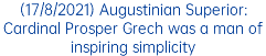 (17/8/2021) Augustinian Superior: Cardinal Prosper Grech was a man of inspiring simplicity