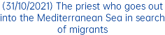 (31/10/2021) The priest who goes out into the Mediterranean Sea in search of migrants