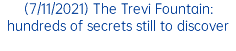 (7/11/2021) The Trevi Fountain: hundreds of secrets still to discover
