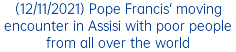 (12/11/2021) Pope Francis' moving encounter in Assisi with poor people from all over the world