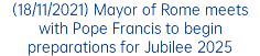 (18/11/2021) Mayor of Rome meets with Pope Francis to begin preparations for Jubilee 2025
