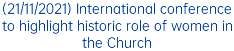 (21/11/2021) International conference to highlight historic role of women in the Church