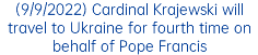 (9/9/2022) Cardinal Krajewski will travel to Ukraine for fourth time on behalf of Pope Francis