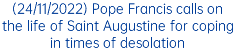 (24/11/2022) Pope Francis calls on the life of Saint Augustine for coping in times of desolation