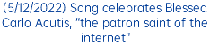 (5/12/2022) Song celebrates Blessed Carlo Acutis, “the patron saint of the internet”