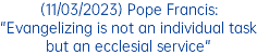 (11/03/2023) Pope Francis: "Evangelizing is not an individual task but an ecclesial service"