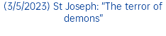 (3/5/2023) St Joseph: “The terror of demons”