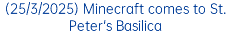 (25/3/2025) Minecraft comes to St. Peter's Basilica