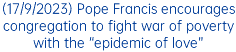 (17/9/2023) Pope Francis encourages congregation to fight war of poverty with the “epidemic of love”