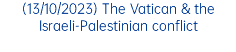 (13/10/2023) The Vatican & the Israeli-Palestinian conflict