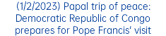 (1/2/2023) Papal trip of peace: Democratic Republic of Congo prepares for Pope Francis' visit