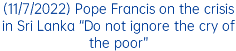 (11/7/2022) Pope Francis on the crisis in Sri Lanka “Do not ignore the cry of the poor”