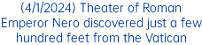 (4/1/2024) Theater of Roman Emperor Nero discovered just a few hundred feet from the Vatican