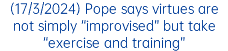 (17/3/2024) Pope says virtues are not simply “improvised” but take “exercise and training”