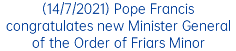 (14/7/2021) Pope Francis congratulates new Minister General of the Order of Friars Minor